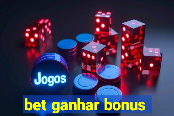 bet ganhar bonus